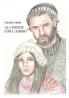 Al confine con l'abisso di Claudia Cameli edito da Federighi