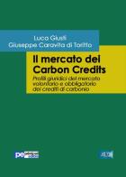 Il mercato dei Carbon Credits di Luca Giusti, Giuseppe Caravita di Toritto edito da Primiceri Editore