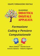 Formazione coding e pensiero computazionale di Mario Marino Gabbari, Daniela Sacchi, Antonio Gaetano edito da Youcanprint