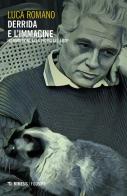 Derrida e l'immagine. Introduzione alla Teoria del Loop di Luca Romano edito da Mimesis