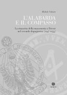 L'alabarda e il compasso. La rinascita della massoneria a Trieste nel secondo dopoguerra (1947-1954) di Michele Valente edito da Antilia