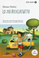 Lo zio riciclatutto di Miriam Dubini edito da Mondadori