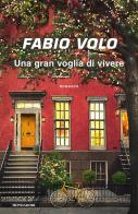 Una gran voglia di vivere di Fabio Volo edito da Mondadori