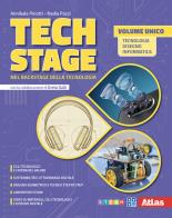 Tech Stage. Nel backstage della tecnologia. Tecnologia. Disegno. Informatica. Per la Scuola media di Annibale Pinotti, Nadia Pozzi edito da Atlas