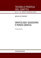 Grafologia giudiziaria e perizia grafica di Bruno Vettorazzo edito da Giuffrè