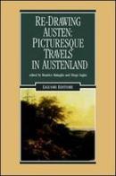 Re-Drawing Austen: Picturesque Travels in Austenland edito da Liguori