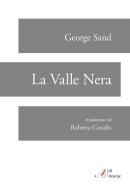 La valle nera di George Sand edito da Aracne