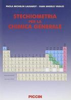 Stechiometria per la chimica generale di Paola Michelin Lausarot, G. Angelo Vaglio edito da Piccin-Nuova Libraria