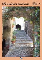 La scalinata incantata. Premio nazionale letteratura italiana contemporanea 8ª edizione vol.1 edito da Laura Capone Editore