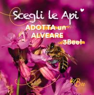 Scegli le api. Adotta un alveare 3Bee! edito da Passione Scrittore selfpublishing
