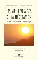 Les mille visages de la méditation. Écoles, philosophies, personnages di Roberto Fantini, Cesare Maramici edito da Edizioni Efesto
