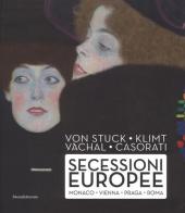 Von Stuck, Klimt, Váchal, Casorati. Secessioni europee. Monaco, Vienna, Praga e Roma. Ediz. a colori edito da Silvana