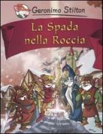 La spada nella roccia di Geronimo Stilton edito da Piemme