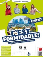 C'est formidabile! Pllus compact. Communication, Culture, Citoyenneté. Avec Citoyenneté Plus. Per le Scuole superiori. Con e-book. Con espansione online di P. Sapone, A. Simeone edito da Il Capitello