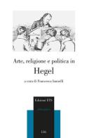 Arte, religione e politica in Hegel edito da Edizioni ETS