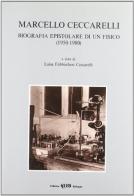 Marcello Ceccarelli. Biografia epistolare di un fisico (1950-1980) edito da CLUEB