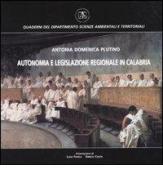 Autonomia e legislazione regionale in Calabria di Antonia D. Plutino edito da Gangemi Editore