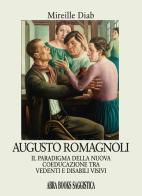 Augusto Romagnoli. Il paradigma della nuova coeducazione tra vedenti e disabili visivi di Mireille Diab edito da Abrabooks