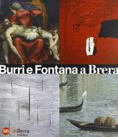 Burri, Fontana e la Pinacoteca di Brera. Materia e spazio. Ediz. illustrata edito da Skira