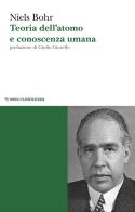 Teoria dell'atomo e conoscenza umana di Niels Bohr edito da Mimesis