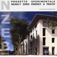 NZEB progetto sperimentale. Nearly Zero Energy a Prato edito da Alinea