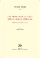 Tra filologia e storia della lingua italiana. Per Franca Brambilla Ageno edito da Storia e Letteratura