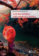 Altri waka autunnali e una canzone della partenza di Antonella Azzoni edito da Helicon