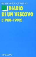 Diario di un vescovo (1968-1992) di Benvenuto Matteucci edito da Massimo
