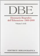 Dizionario biografico dell'educazione (1800-2000) edito da Editrice Bibliografica