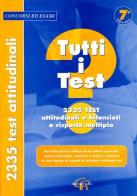 Tutti i test. 2335 test attitudinali e bilanciati a risposta multipla edito da CieRre