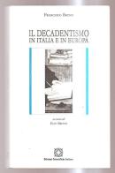 Il decadentismo in Italia e in Europa di Francesco Bruno edito da Edizioni Scientifiche Italiane