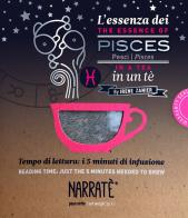 L' essenza dei Pesci in un tè-The essence of the Pisces in a tea. Tempo di lettura: i 5 minuti di infusione. Con tea bag di Irene Zanier edito da Narratè