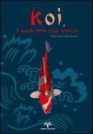 Koi, il mondo delle carpe colorate di Robert Neumair, Herbert Neumair, Harald Neumair edito da Crespi