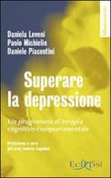 Superare la depressione. Un programma di terapia cognitivo-comportamentale di Daniela Leveni, Paolo Michielin, Daniele Piacentini edito da Eclipsi