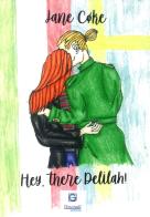 Hey, There Delilah! di Jane Coke edito da Giacovelli Editore