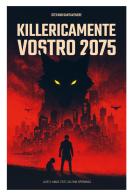 Killericamente vostro 2075 di Stefano Santavenere edito da Youcanprint
