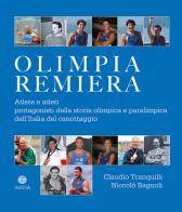 Olimpia remiera. Le atlete e gli atleti protagonisti della storia del canottaggio azzurro di Claudio Tranquilli, Niccolò Bagnoli edito da Antilia