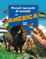Piccoli racconti di animali in America di Pierangela Fiorani, Tony Wolf edito da Dami Editore