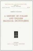 A History of Italian and English bilingual dictionaries di Desmond O'Connor edito da Olschki