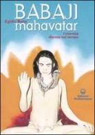 Babaji Mahavatar. L'eternità discesa nel tempo di Egidio Baiss edito da Edizioni Mediterranee
