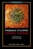 Opera Omnia di Pasquale D'Alterio edito da Guido Miano Editore