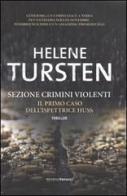 Sezione Crimini Violenti. Il primo caso dell'ispettrice Huss di Helene Tursten edito da Fanucci