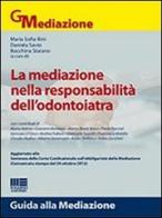 La mediazione nella responsabilità dell'odontoiatra di M. Sofia Rini, Daniela Savio, Rocchina Staiano edito da Maggioli Editore