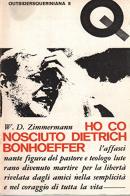 Ho conosciuto Dietrich Bonhoeffer di Wolf-Dieter Zimmermann edito da Queriniana