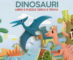 Dinosauri. Libro e puzzle cerca e trova. Ediz. a colori. Con puzzle. Con Poster di Ronny Gazzola edito da White Star