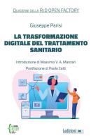 La trasformazione digitale del trattamento sanitario di Giuseppe Parisi edito da Ledizioni