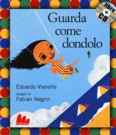 Guarda come dondolo. Con CD Audio di Edoardo Vianello, Fabian Negrin edito da Gallucci