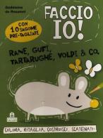 Rane, gufi, tartarughe, volpi & co. Faccio io! di Godeleine de Rosamel edito da Magazzini Salani