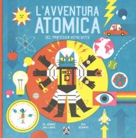 L' avventura atomica del professor Astro Gatto di Dominic Walliman, Ben Newman edito da Bao Publishing