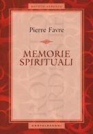 Memorie spirituali di Pierre Favre edito da Castelvecchi